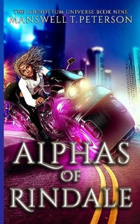 Alphas of Rindale: The New Generation by Manswell T Peterson 9798379065560