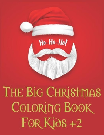 The big christmas coloring book for kids_+2: Gorgeous Holiday Designs Including Christmas Trees, Wreaths, Decorations, Presents, and Winter Scenes Holiday Coloring Books by Christmasayoub20 Publisher 9798553246365