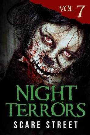 Night Terrors Vol. 7: Short Horror Stories Anthology by Scare Street 9798575774679