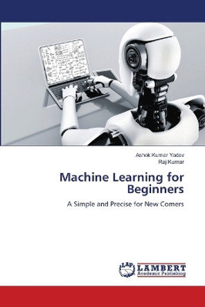 Machine Learning for Beginners by Ashok Kumar Yadav 9786205630495