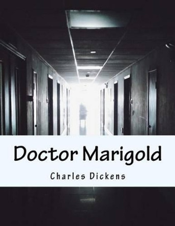 Doctor Marigold by Dickens 9781517261405