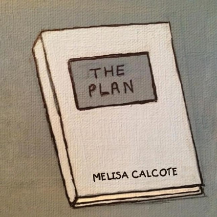 The Plan by Melisa Calcote 9781949804720