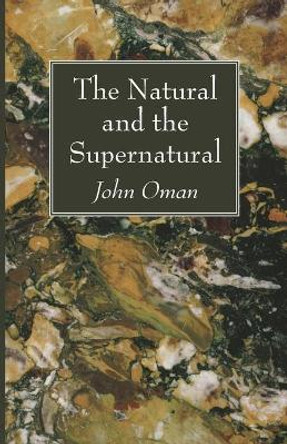 The Natural and the Supernatural by John Oman 9781666734768