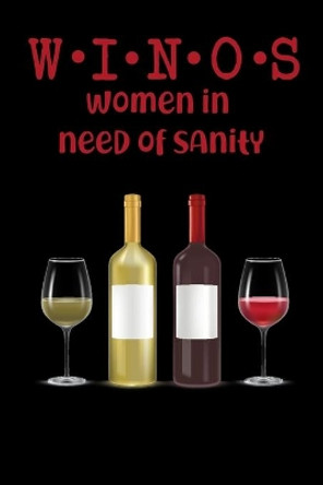 WINOS Women In Need of Sanity: Wine Folly for Badass Women - Wine Lovers by Thoughtful Journals 9781670877215