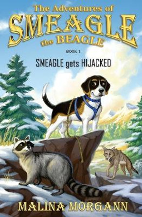 SMEAGLE gets HIJACKED by Malina Morgann 9781733035408