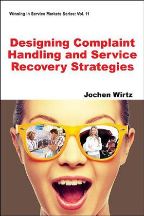 Designing Complaint Handling And Service Recovery Strategies by Jochen Wirtz