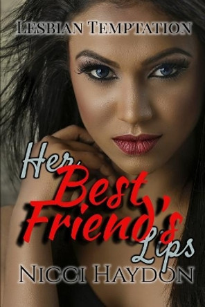 Her Best Friend's Lips by Nicci Haydon 9781792015090