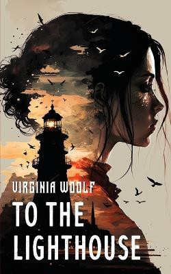 To the Lighthouse by Virginia Woolf 9781804840153