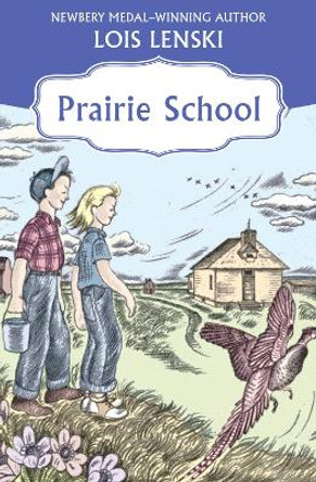 Prairie School by Lois Lenski 9781453250112
