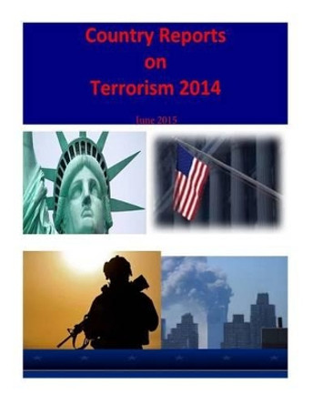 Country Reports on Terrorism 2014 by United States Department of State 9781542576307