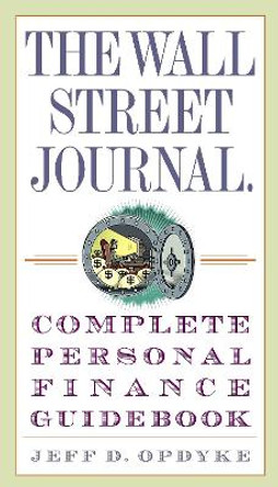 Wsj Complete Personal Finance by Jeff D. Opdyke