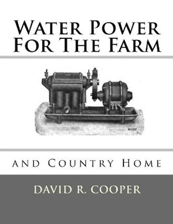 Water Power For The Farm and Country Home by Roger Chambers 9781548123987