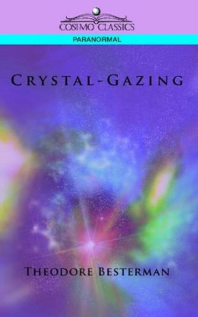 Crystal-Gazing by Theodore Besterman 9781596053885