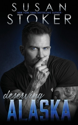 Deserving Alaska by Susan Stoker 9781644992685