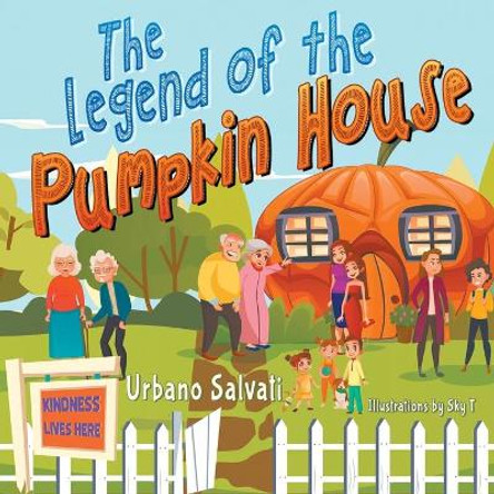 The Legend of the Pumpkin House by Urbano Salvati 9781951530136