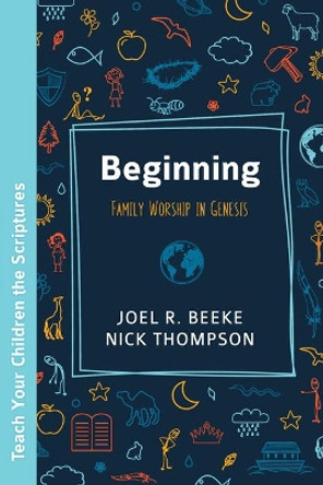 Beginning by Joel R. Beeke 9781601788597