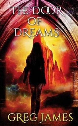The Door of Dreams by Greg James 9781517601553