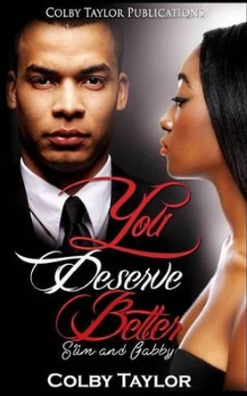 You Deserve Better: Slim and Gabby by Colby Taylor 9781519394675