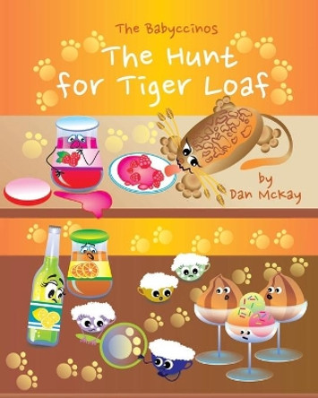 The Babyccinos The Hunt for TigerLoaf by Dan McKay 9780648911593