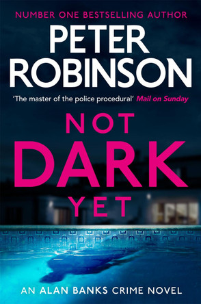 Not Dark Yet: DCI Banks 27 by Peter Robinson