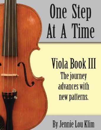 One Step At A Time: Viola Book III by Jennie Lou Klim 9781499250596