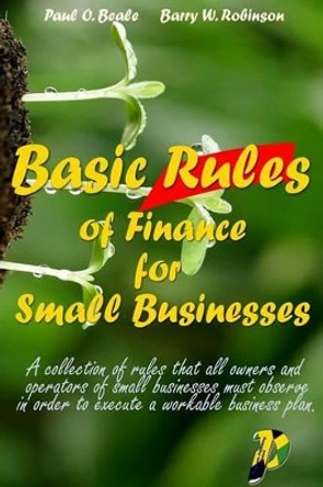 Basic Rules of Finance for Small Businesses by Barry W Robinson 9781534677951