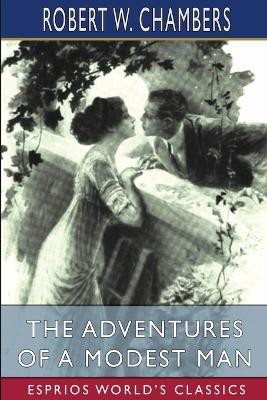 The Adventures of a Modest Man (Esprios Classics): Illustrated by Edmund Frederick by Robert W Chambers 9798881330002