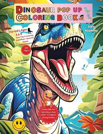 Dinosaur Pop Up Coloring Book. by Christabel Austin 9798869068781