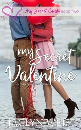 My Secret Valentine by Jaclyn Weist 9798613302789