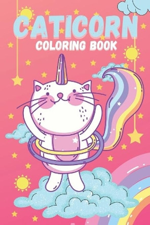 Caticorn Coloring Book: For Kids 4-8 A Cute Gift Cat Coloring Animal Books For Kids 6-8 Who Loved Unicorn Caticorn And Magic (Coloring Book Unicorn Gift) by Jaryr Art 9798589072631