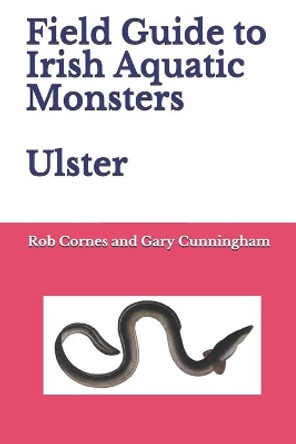 Field Guide to Irish Aquatic Monsters Ulster by Gary Cunningham 9798619418309