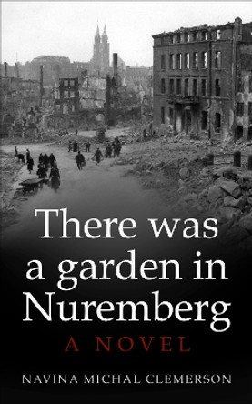 There was a garden in Nuremberg by Navina Michal Clemerson 9789493276277