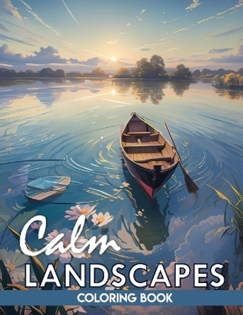 calms coloring book: Calm landscapes: Relaxing book to calm the mind and relieve stress. Landscape coloring book for adults. by Sankara Devi 9798876295224