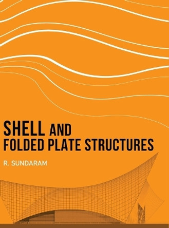 Shell and Folded Plate Structures by R Sundaram 9798892221320