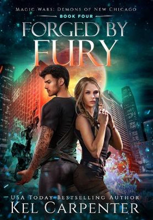 Forged by Fury: Magic Wars by Kel Carpenter 9798987252307