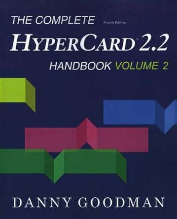 The Complete HyperCard 2.2 Handbook by Danny Goodman 9781583480045
