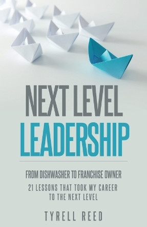 Next Level Leadership by Tyrell Reed 9798218099732