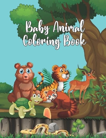 Baby Animal Coloring Book: A Coloring book that's Packed with almost 100 pages of Fun Baby Animals! The Appealing Artwork by Little-Darko Publication 9798576475469