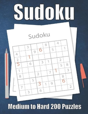 Sudoku Medium to Hard 200 Puzzles: Large Print Sudoku Puzzle Book by Sudoku Puzzle Book 9798586258694