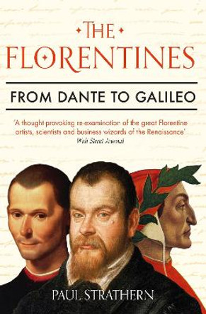 The Florentines: From Dante to Galileo by Paul Strathern