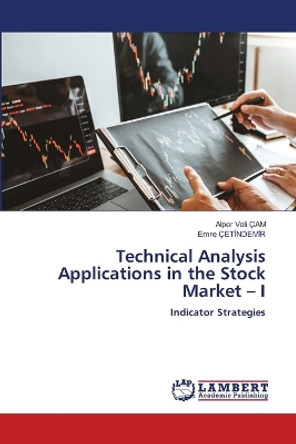 Technical Analysis Applications in the Stock Market - I by Alper Veli Çam 9786205511510