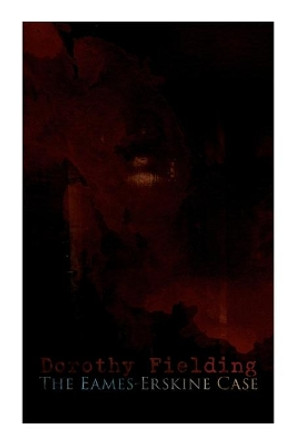 The Eames-Erskine Case: A Murder Mystery by Dorothy Fielding 9788027342457
