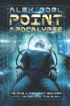 Point Apocalypse: A Near-Future Action Thriller by Alex Bobl 9788088231042