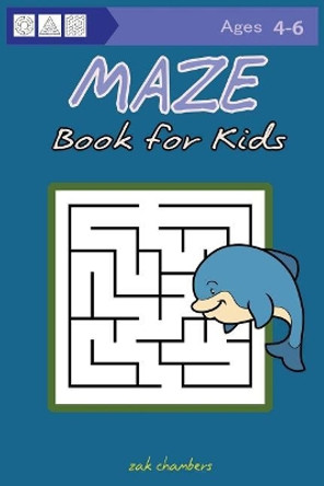 MAZE Book for Kids Ages 4-6 by Zak Chambers 9781543285307