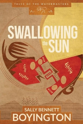 Swallowing the Sun by Sally Bennett Boyington 9781951303020