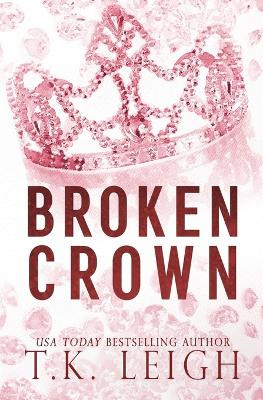 Broken Crown by T K Leigh 9781954812253