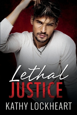 Lethal Justice by Kathy Lockheart 9781955017091