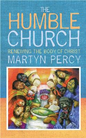 The Self-Emptying Church: Becoming the body of Christ by Martyn Percy 9781786223159