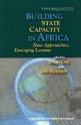 Building State Capacity in Africa: New Approaches, Emerging Lessons by Sahr Kpundeh 9780821360002