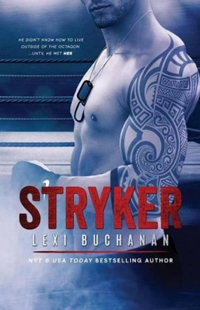 Stryker by Lexi Buchanan 9781533656919